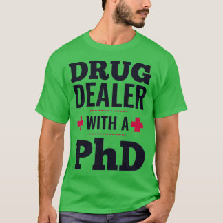 T-shirt revendeur de médicaments avec un doctorat cadeau d