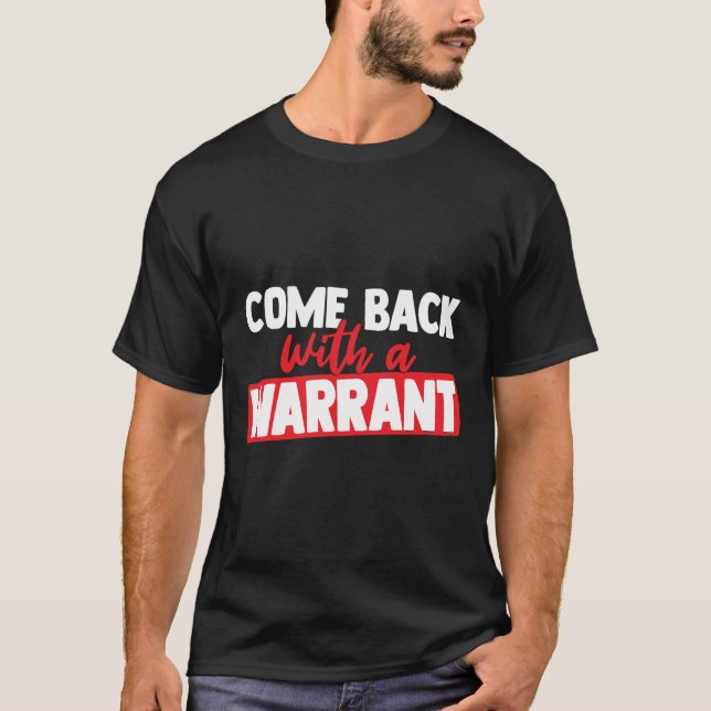 T-shirt Revenez avec un mandat (Devant)