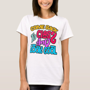 T-shirt Revenez En Classe Et Regardez Cool Retour à l'éc