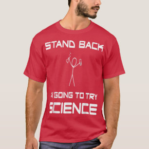T-shirt Revenez Je Vais Essayer Science Expérience Sci