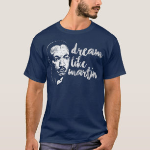 T-shirt Rêver Comme Martin Fière Fierté Cool Histoire Noir