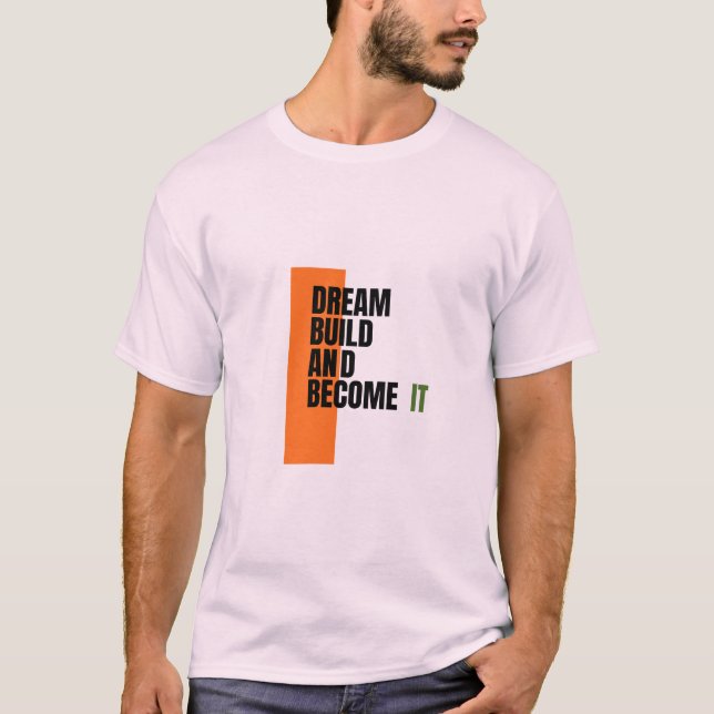 T-shirt Rêver. Construire. Devenir. – Croissance & Succès  (Devant)