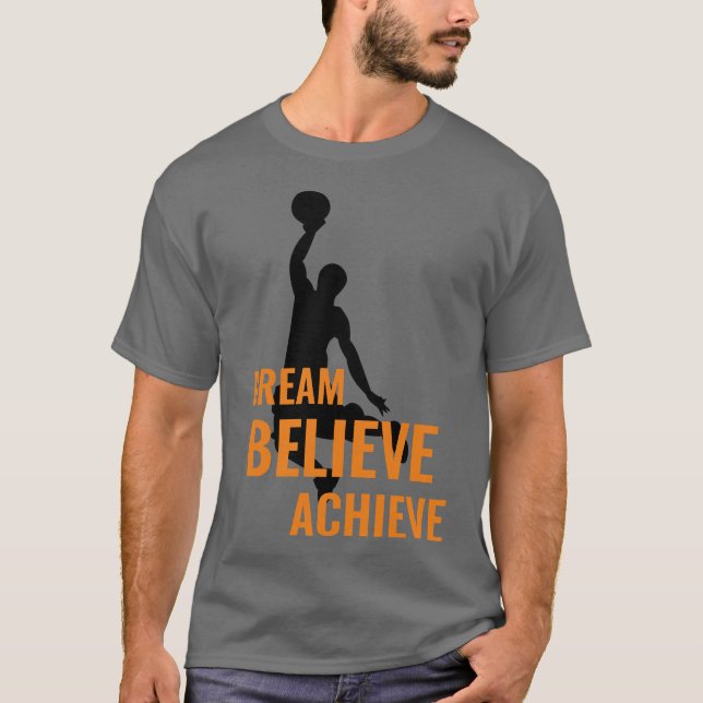 T-shirt Rêver croire atteindre le basket-ball (Devant)