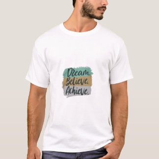 T-shirt Rêver, Crois, Réaliser