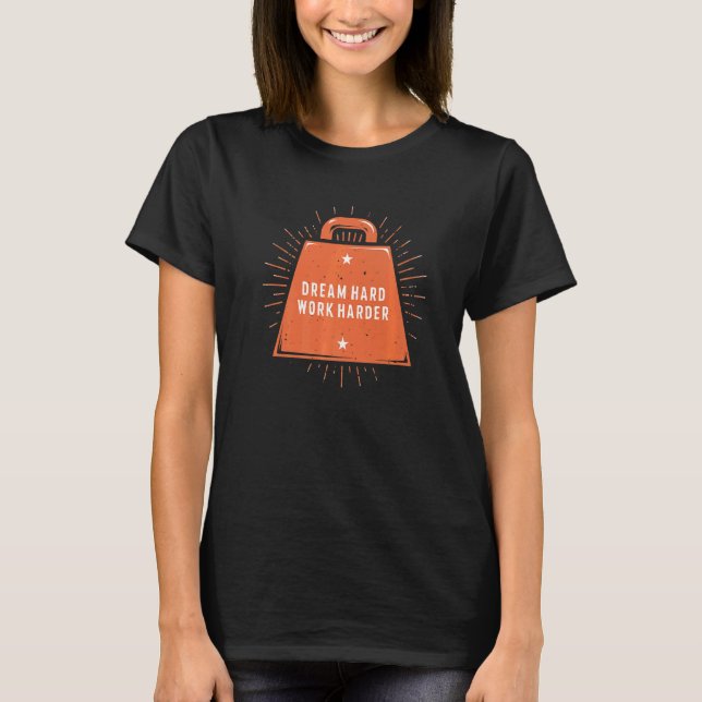 T-shirt Rêver dur travail difficile entraînement Citation  (Devant)