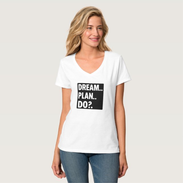 T-shirt Rêver. Planifier. Faire. – Typographie Motivationn (Devant entier)