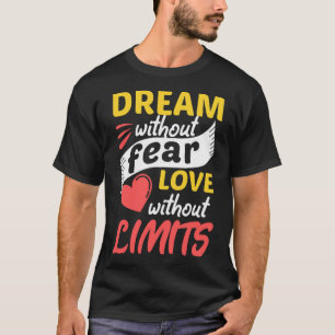 T-shirt Rêver sans crainte amour sans limites
