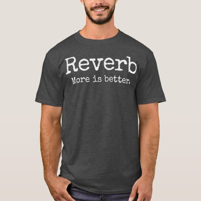 T-shirt Reverb More est meilleur surf guitare (Devant)
