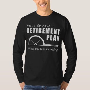 T-shirt Rêves de retraite de l'artisanat : travail du bois