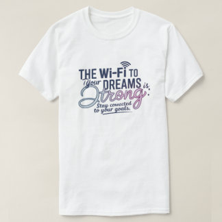 T-shirt Rêves Wi-Fi Motivationnel