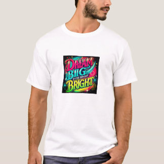 T-shirt Rêvez grand, brillez fort