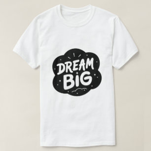 T-shirt Rêvez Grand – Typographie Inspirante et Audacieuse
