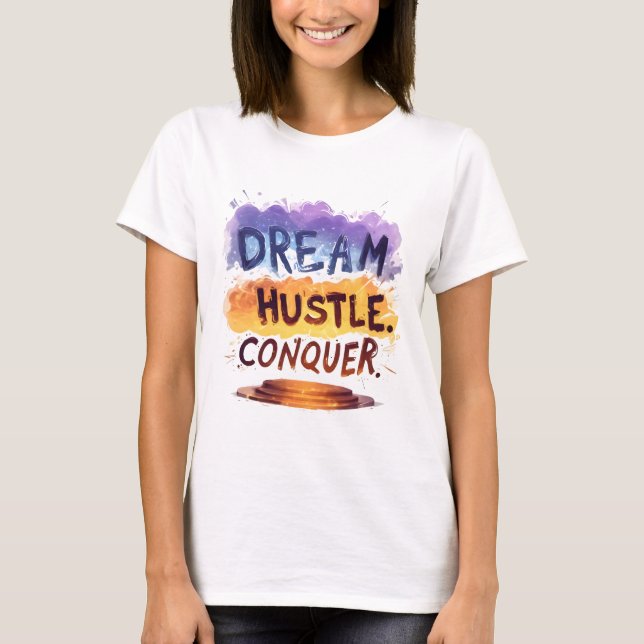 T-shirt Rêvez. Hustle. Conquérir. - Typographie motivation (Devant)