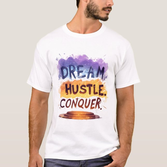 T-shirt Rêvez. Hustle. Conquérir. - Typographie motivation (Devant)
