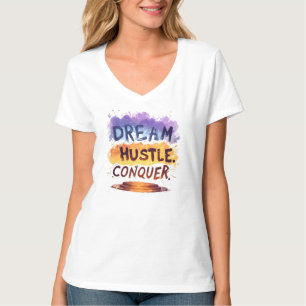 T-shirt Rêvez. Hustle. Conquérir. - Typographie motivation