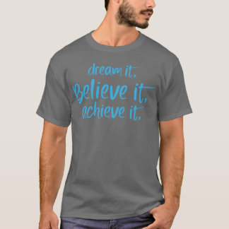 T-shirt Rêvez-le Croyez-le Réalisez-le Citation de motivat