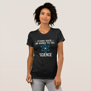 T-shirt Reviens Je vais essayer la science, je vais essaye