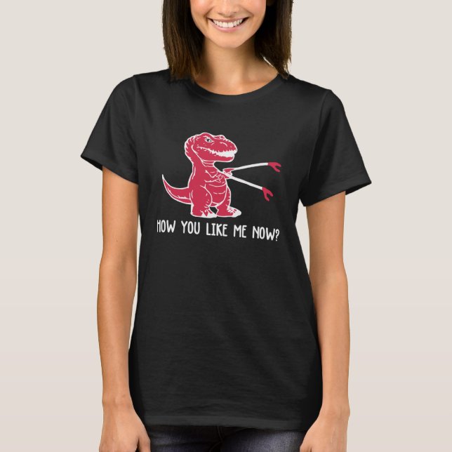 T-shirt Rex Dino Pun Comment Vous M'Aimez Maintenant Dinos (Devant)