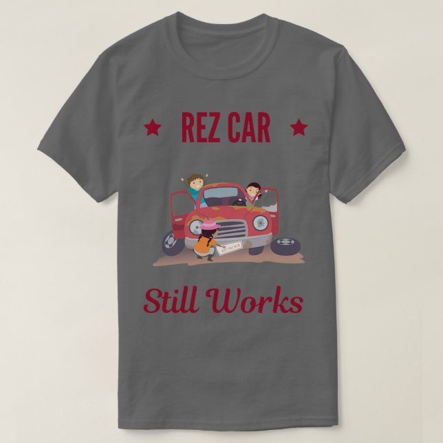 T-shirt REZ CAR fonctionne toujours (Design devant)