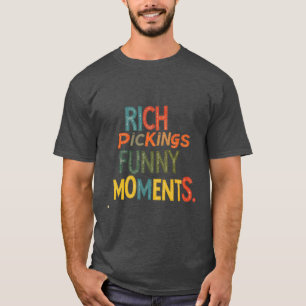 T-shirt Rich Pickings - Funny Moments Collection T-Shirt"