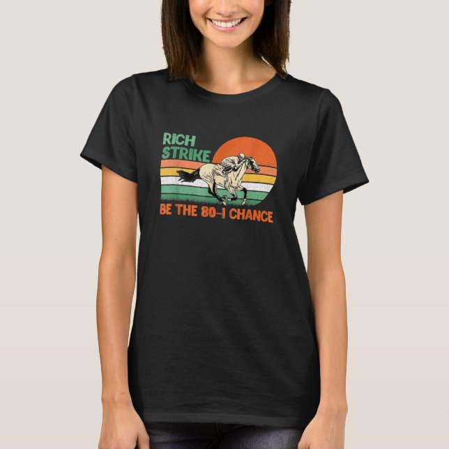 T-shirt Rich Strike Be The 80 1 Chance Kentucky Winner 202 (Devant)