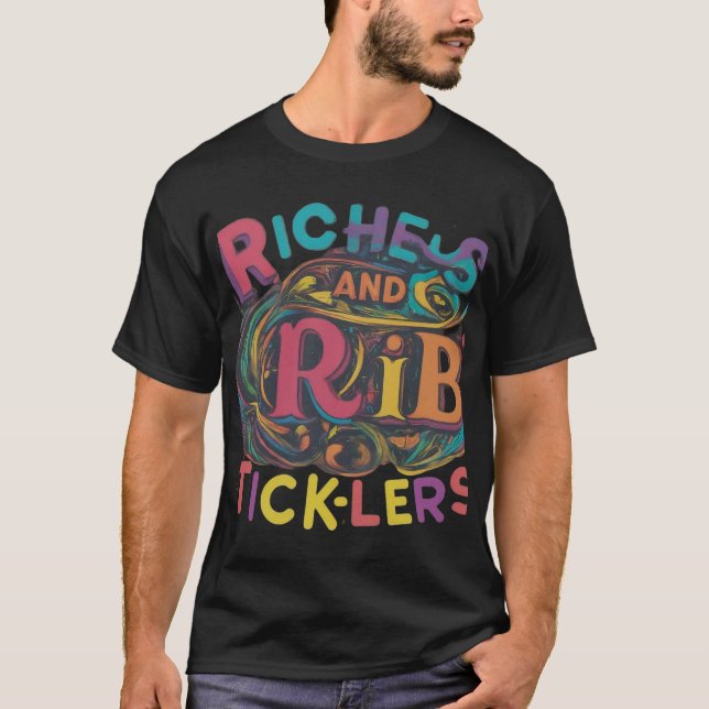 T-shirt Riches et Rib-Ticklers." (Devant)