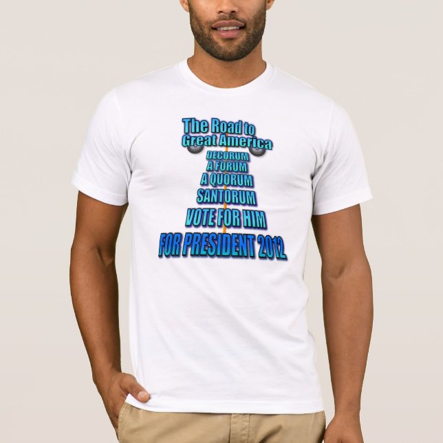 T-shirt Rick Santorum : Le chemin vers la Grande Amérique (Devant)