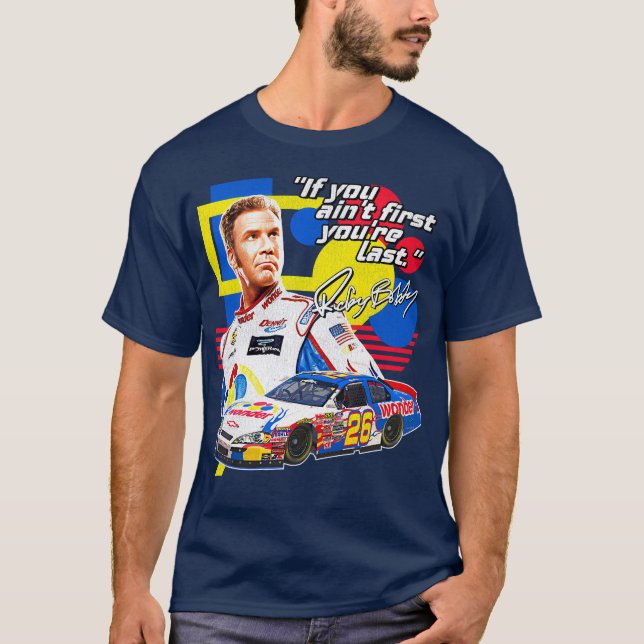 T-shirt Ricky Bobby - Si vous n'êtes pas le premier Vous ê (Devant)