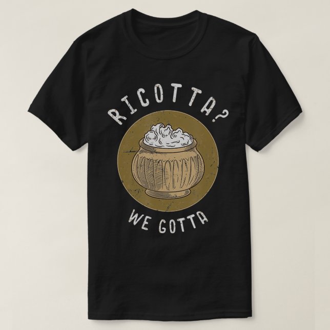 T-shirt Ricotta Nous Devons Fromage Amateurs Cadeau (Design devant)