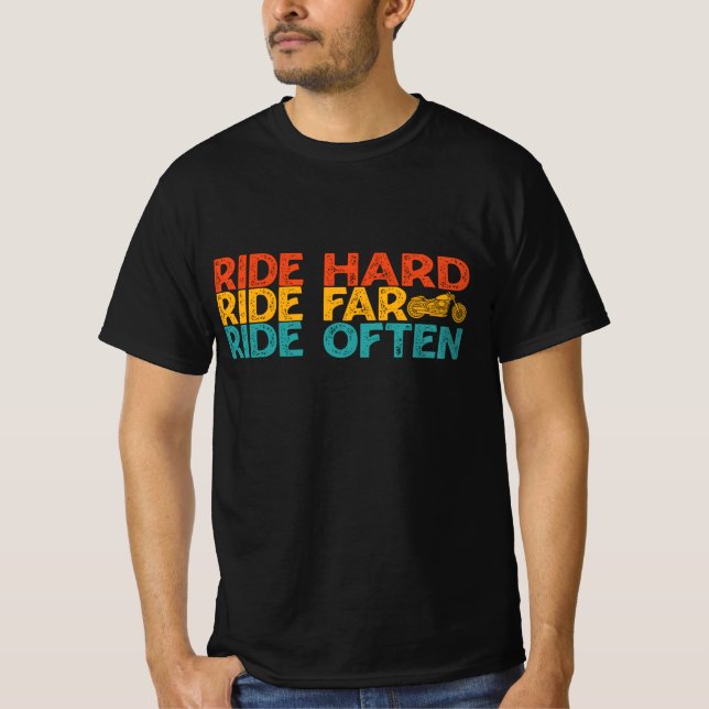 T-shirt Ride Dur Ride Far Ride Souvent Motorcycle Rider (Devant)