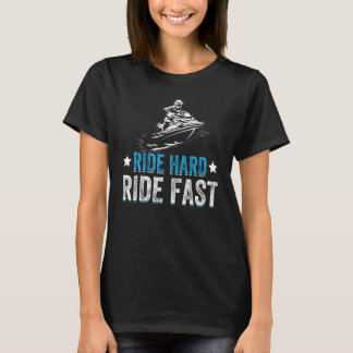T-shirt Ride Dur Ride Fast I Jet Ski