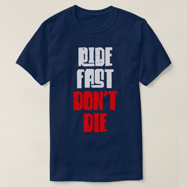 T-shirt Ride Fast Dont Die (Design devant)