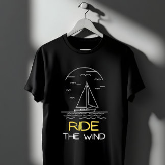 T-shirt Ride The Wind Sailboat 