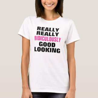 T-shirt Ridiculement beau.
