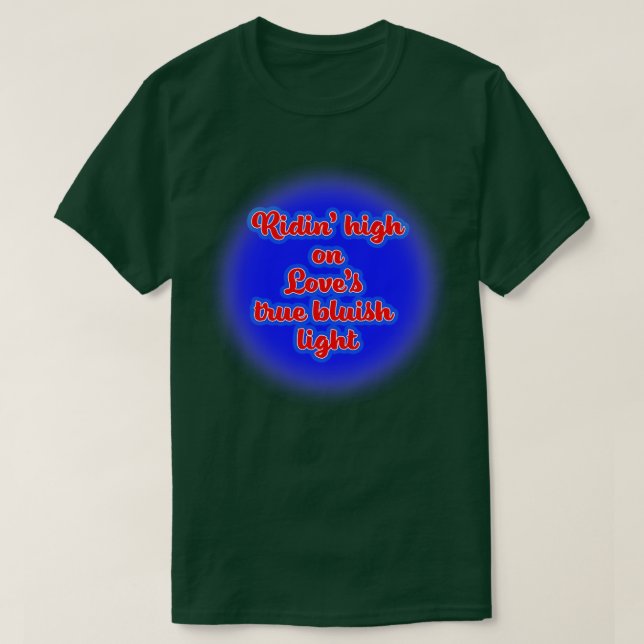 T-shirt Ridin High on Lots True Bluish Light (Design devant)