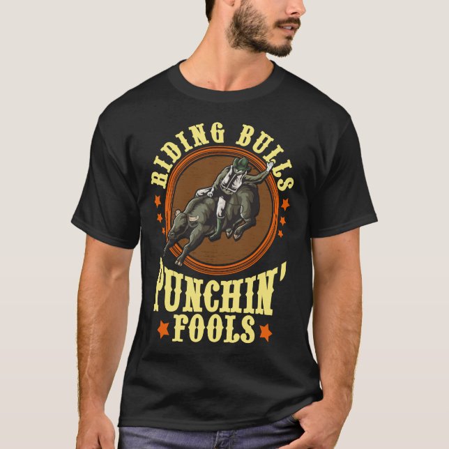 T-shirt Riding Bulls Punchin' Fools Taureau Concurrentiel (Devant)