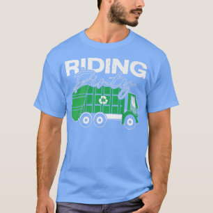 T-shirt Riding Dirty Garbage Truck Trash Collector Recycli