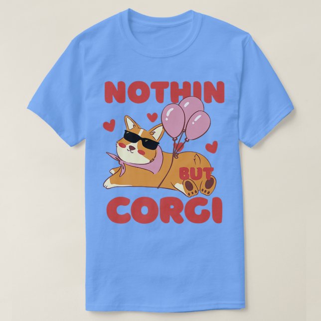 T-shirt Rien d'autre que Corgi Amoureux des animaux de chi (Design devant)
