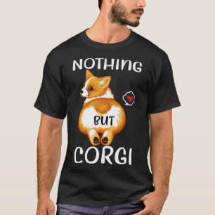 T-shirt Rien D'Autre Que Corgi Corgi Butt Chien