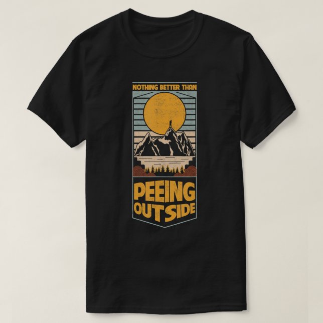 T-shirt Rien De Mieux Que De Pisser À L'Extérieur Camping  (Design devant)