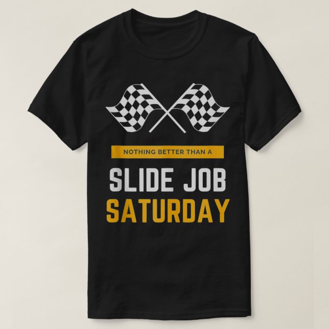 T-shirt Rien De Mieux Que Slide Job Saturday Racing Dirt (Design devant)