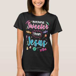 T-shirt Rien de plus doux que Jésus chrétien foi bonbon
