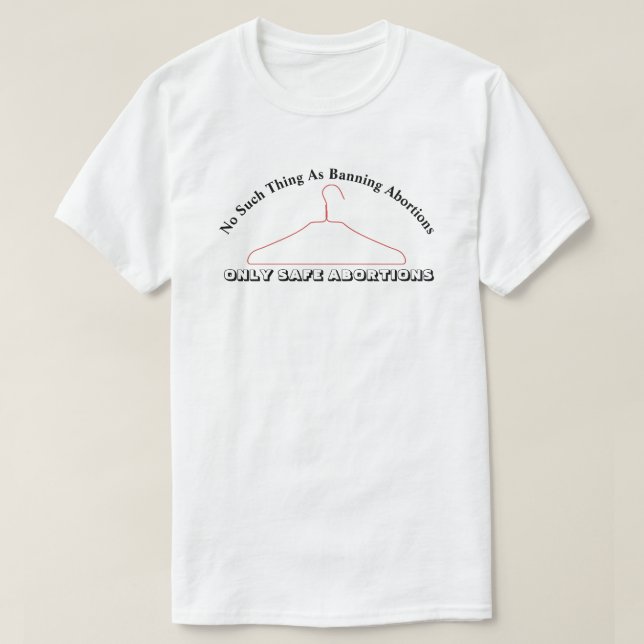 T-shirt Rien De Tel Qu'Interdire Les Avortements..... T-sh (Design devant)
