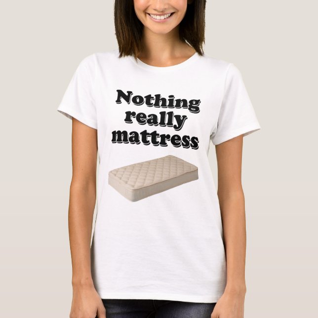 T-shirt rien de vraiment matelas (Devant)