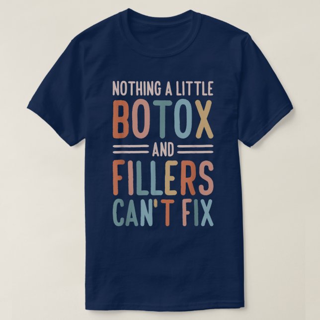 T-shirt Rien d'un peu botox et de remplissages ne peuvent  (Design devant)