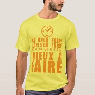 T-shirt rien faire laisser faire mieux a faire citation ho