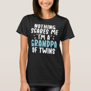 T-shirt Rien ne me fait peur, grand-père de Twins Grand-pè