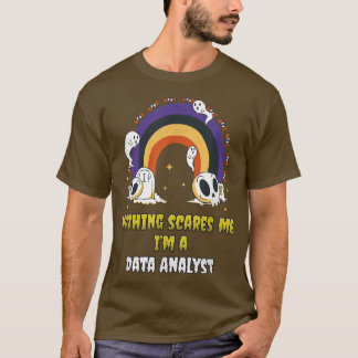 T-shirt Rien ne me fait peur Je suis analyste de données 