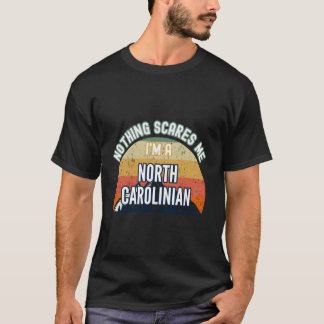 T-shirt Rien Ne Me Fait Peur Je Suis Carolinien Du Nord