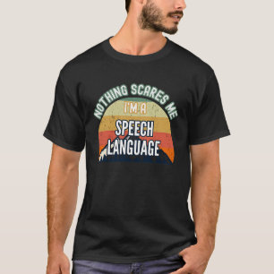 T-shirt Rien ne me fait peur Je suis un langage Pathologis